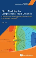 Cover: Direct Modeling For Computational Fluid Dynamics: Construction And Application Of Unified Gas-kinetic Schemes - World Scientific Publishing Co Pte Ltd
