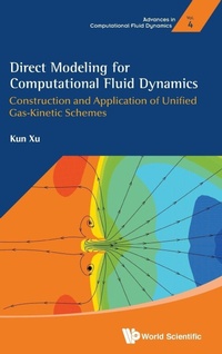 Enlarge image Cover: Direct Modeling For Computational Fluid Dynamics: Construction And Application Of Unified Gas-kinetic Schemes - World Scientific Publishing Co Pte Ltd