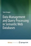 Cover: Data Management and Query Processing in Semantic Web Databases - Springer