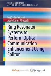Enlarge image Cover: Ring Resonator Systems to Perform Optical Communication Enhancement Using Soliton - Springer