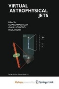 Cover: Virtual Astrophysical Jets - Springer