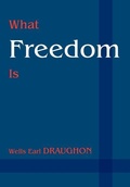 Cover: What Freedom Is - iUniverse