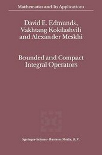 Enlarge image Cover: Bounded and Compact Integral Operators - Springer