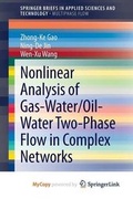 Cover: Nonlinear Analysis of Gas-Water/Oil-Water Two-Phase Flow in Complex Networks - Springer