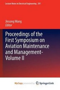 Enlarge image Cover: Proceedings of the First Symposium on Aviation Maintenance and Management-Volume II - Springer