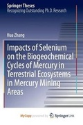 Cover: Impacts of Selenium on the Biogeochemical Cycles of Mercury in Terrestrial Ecosystems in Mercury Mining Areas - Springer