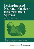 Cover: Lesion-Induced Neuronal Plasticity in Sensorimotor Systems - Springer
