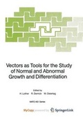 Cover: Vectors as Tools for the Study of Normal and Abnormal Growth and Differentiation - Springer