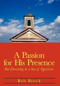Abbildung von: A Passion for His Presence - iUniverse