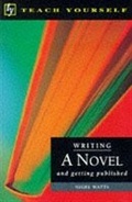 Cover: Writing a Novel and Getting Published - TEACH YOURSELF