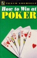 Cover: How to Win at Poker - TEACH YOURSELF