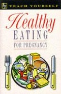 Cover: Healthy Eating for Pregnancy - TEACH YOURSELF
