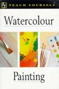 Cover: Watercolour Painting - TEACH YOURSELF