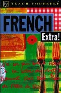 Enlarge image Cover: French Extra! - TEACH YOURSELF