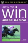 Cover: How to Win at Horse Racing - TEACH YOURSELF