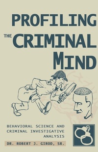 Abbildung von: Profiling The Criminal Mind - iUniverse