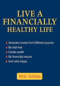 Abbildung von: Live a Financially Healthy life - iUniverse