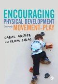 Cover: Encouraging Physical Development Through Movement-Play - SAGE Publications Ltd