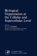 Cover: Biological Organization at the Cellular and Supercellular Level - Academic Press