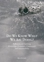 Cover: Do We Know What We Are Doing? Reflections on Learning, Knowledge, Economics, Community and Sustainability - Cambridge Scholars Publishing
