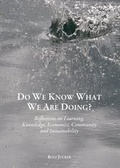 Cover: Do We Know What We Are Doing? Reflections on Learning, Knowledge, Economics, Community and Sustainability - Cambridge Scholars Publishing