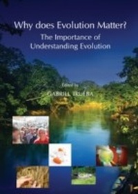 Bild vergrößern Bild: Why does Evolution Matter? The Importance of Understanding Evolution - Cambridge Scholars Publishing