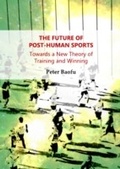 Cover: Future of Post-Human Sports - Cambridge Scholars Publishing