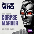 Cover: Doctor Who: Corpse Marker - BBC Physical Audio