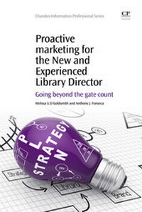 Abbildung von: Proactive Marketing for the New and Experienced Library Director - Chandos Publishing