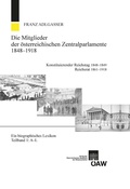 Cover: Die Mitglieder der &ouml;sterreichischen Zentralparlamente 1848?1918. Konstitutierender Reichstag 1848?1849. Reichsrat 1861?1918 - Verlag der &ouml;sterreichischen Akademie der Wissenschaften