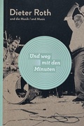 Cover: Dieter Roth-Und weg mit den Minuten - Edizioni Periferia