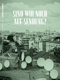 Enlarge image Cover: Sind wir noch auf Sendung? Dossier zum öffentlich-rechtlichen Rundfunk - Deutscher Kulturrat