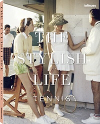 Abbildung von: The Stylish Life Tennis - teNeues Verlag ein Imprint des Gestalten Verlags
