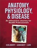 Cover: Anatomy, Physiology, & Disease - Pearson