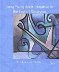 Cover: Using Young Adult Literature in the English Classroom - Pearson