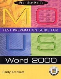 Enlarge image Cover: Prentice Hall MOUS Test Preparation Guide for Word 2000 with CD - Pearson