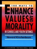 Cover: 100 Ways To Enhance Values and Morality in Schools and Youth Settings - Pearson