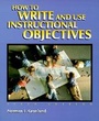 Cover: How to Write and Use Instructional Objectives - Pearson