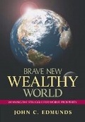 Cover: Brave New Wealthy World - Financial TImes Prentice Hall