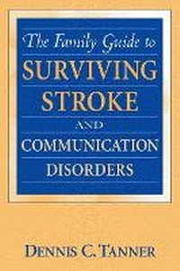 Enlarge image Cover: The Family Guide to Surviving Stroke and Communication Disorders - Pearson