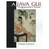 Enlarge image Cover: A Java GUI Programmers' Primer - Pearson