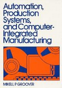 Enlarge image Cover: Automation, Production Systems and Computer-Integrated Manufacturing - Pearson