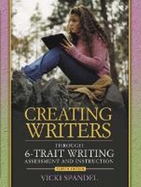 Enlarge image Cover: Creating Writers Through 6-Trait Writing Assessment and Instruction - Pearson