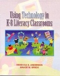 Cover: Using Technology in K-8 Literacy Classrooms - Pearson