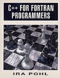 Enlarge image Cover: C++ for Fortran Programmers - Addison Wesley