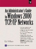 Cover: An Administrators Guide to Windows 2000 TCP/IP Networks - Prentice Hall