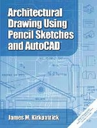 Enlarge image Cover: Architectural Drawing with Pencil Sketches and AutoCAD 2002 - Peachpit Press Publications