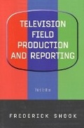 Cover: Television Field Production and Reporting - Routledge
