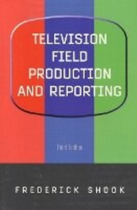 Enlarge image Cover: Television Field Production and Reporting - Routledge