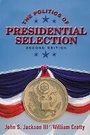 Cover: The Politics of Presidential Selection - Pearson